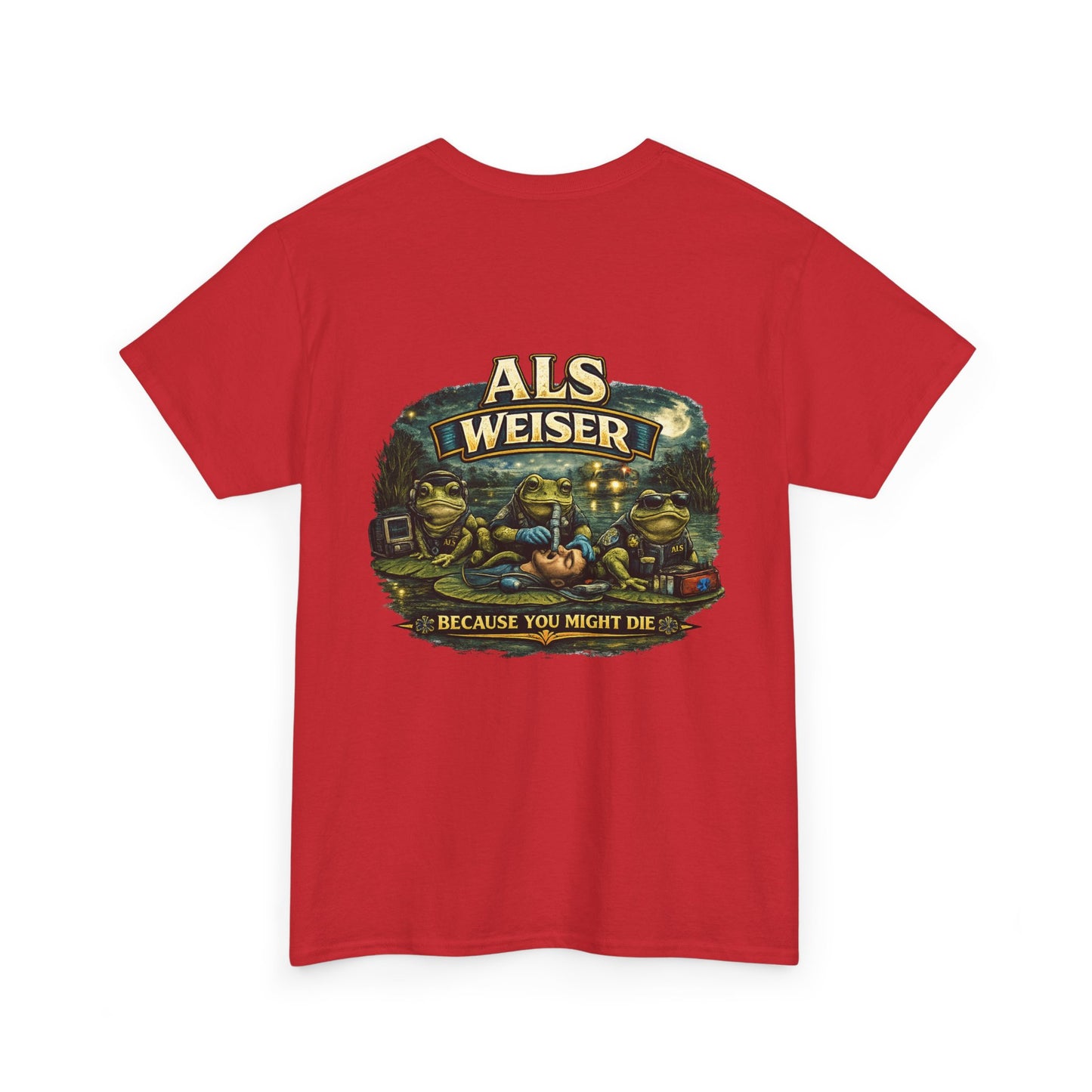 First Responder Tee "Budweiser Nope ALS Weiser" EMS Paramedic Firefighter Police