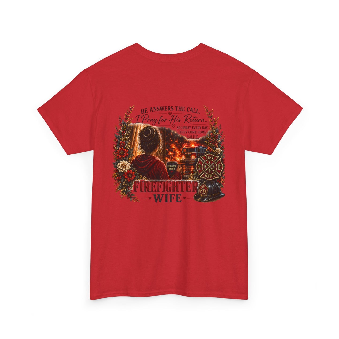 Firefighter Wife Tee — "He Answers the Call, I Pray for His Return"