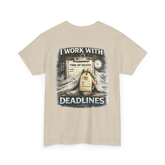 I Work With Deadlines Dark Humor Medical Examiner Tee | Paramedic First Responder