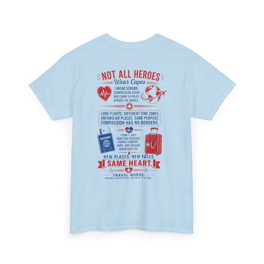 Travel Nurse T-Shirt — "Not All Heroes Wear Capes" Nurse Life Gift