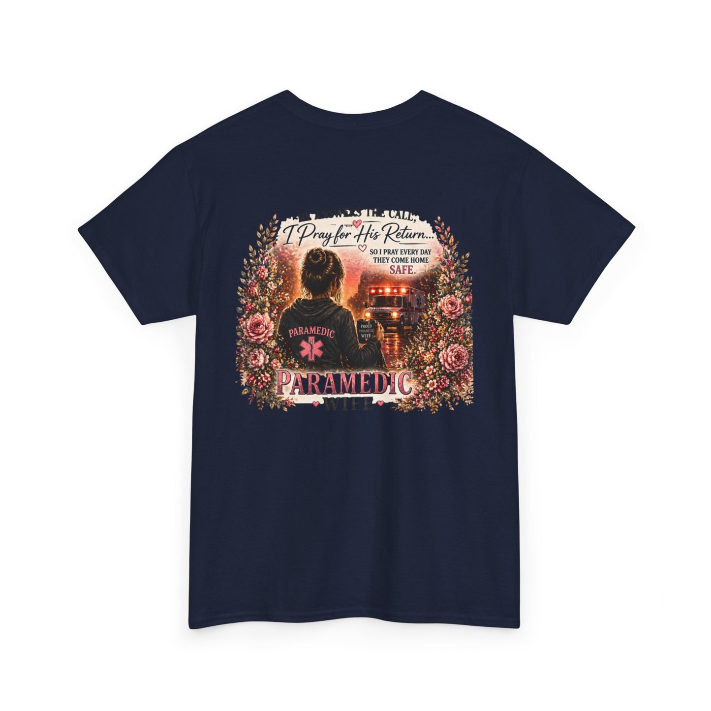 Paramedic Wife T-Shirt — "He Answers the Call, I Pray for His Return" EMS Wife Gift