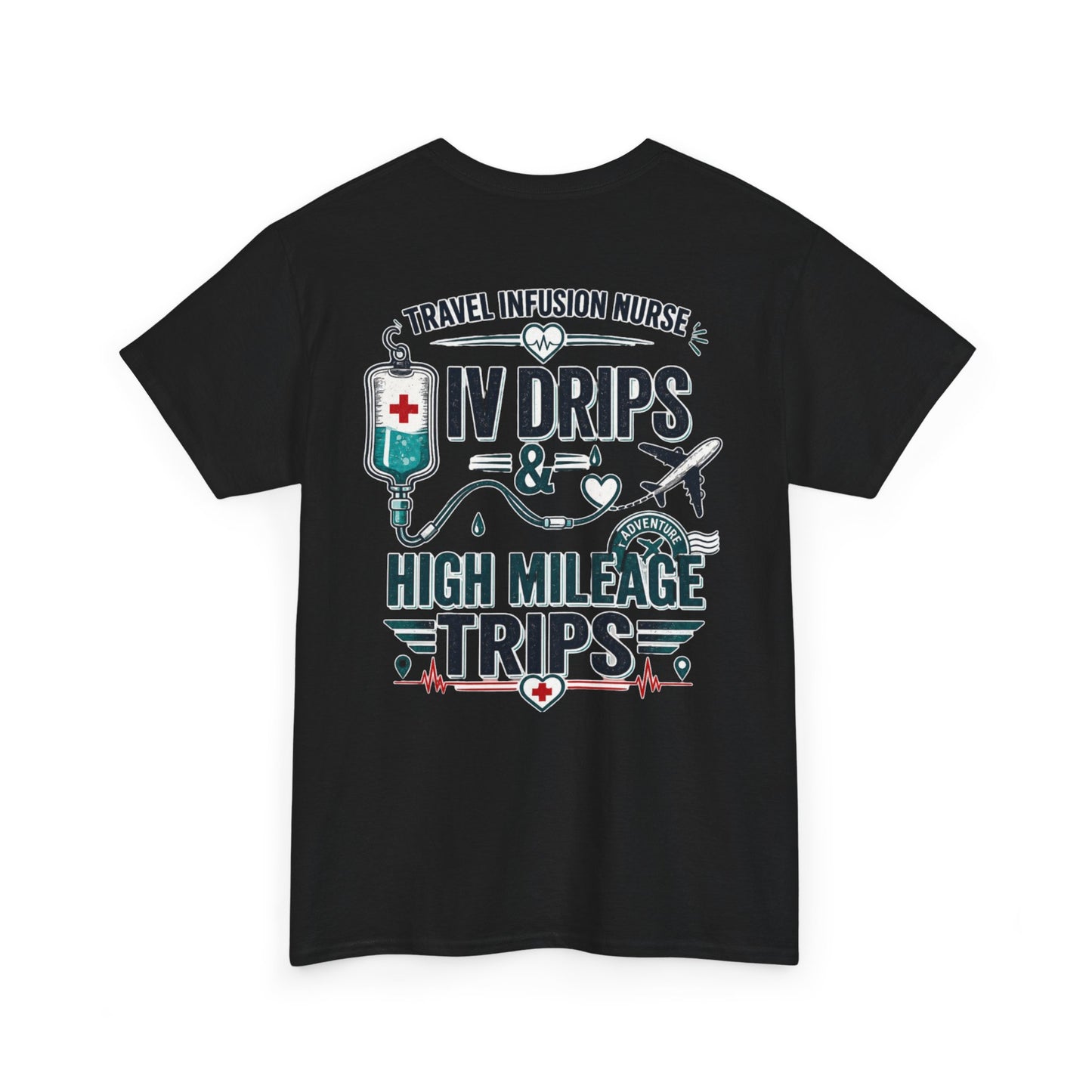 Travel Infusion Nurse Tee — IV Drips & High Mileage Trips