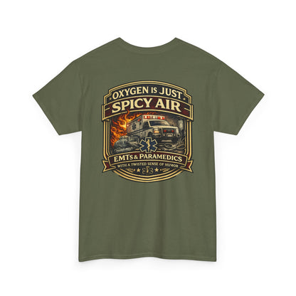 Oxygen Is Just Spicy Air T-Shirt | Paramedic EMT Funny Humor
