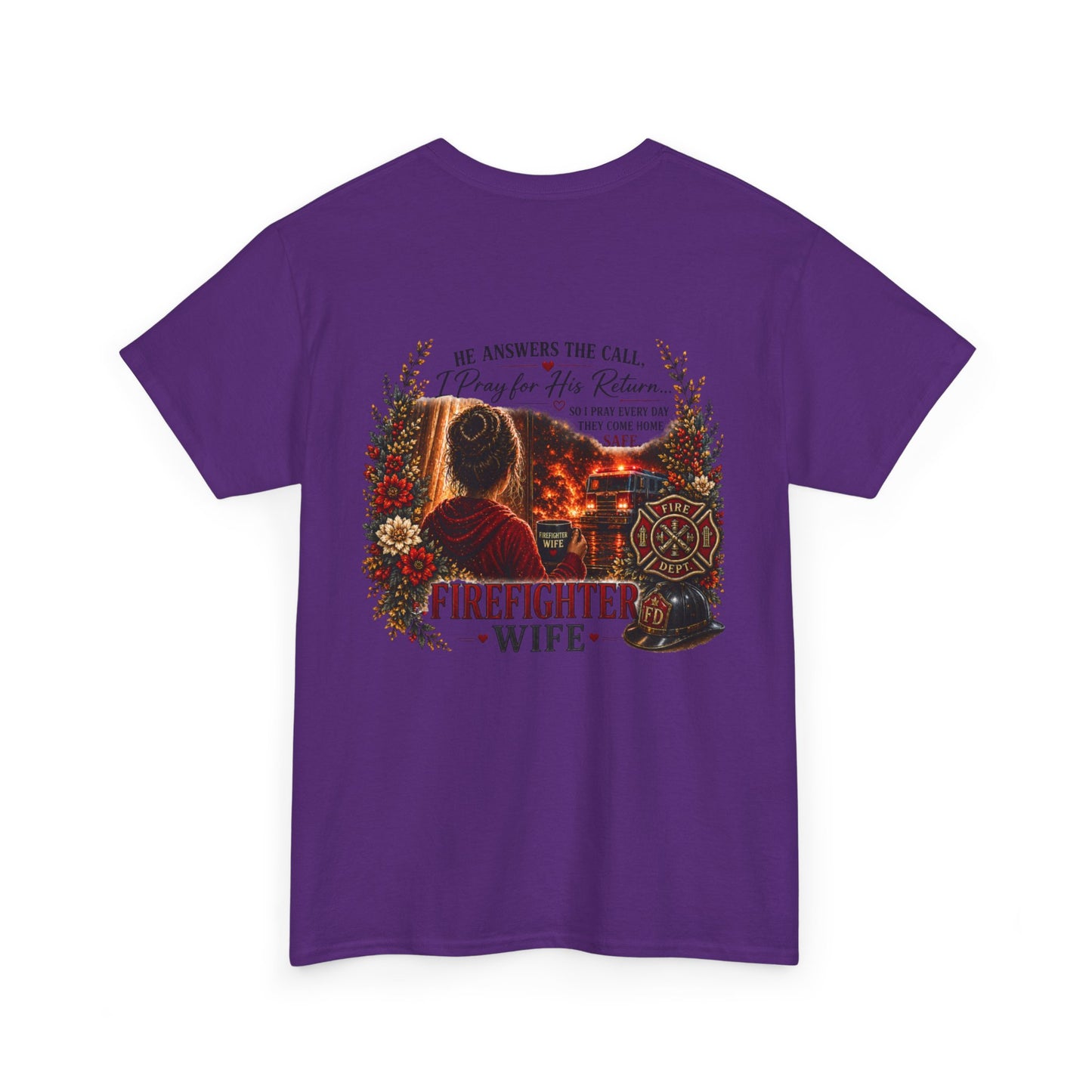 Firefighter Wife Tee — "He Answers the Call, I Pray for His Return"