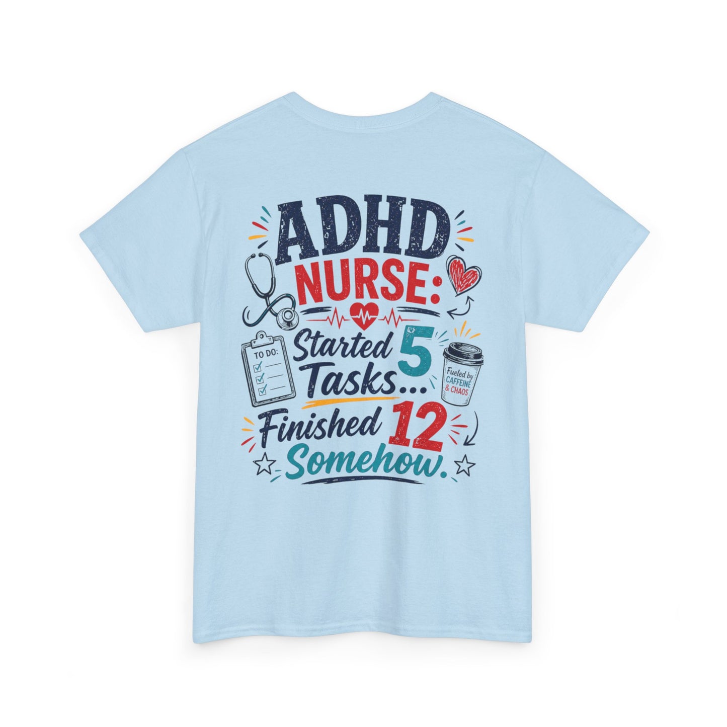 ADHD Nurse Funny Tee — Nursing Humor Shirt for Medical & Healthcare Workers