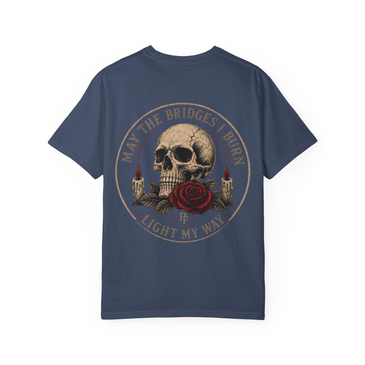 Skull & Rose 'May The Bridges I Burn Light My Way' T-Shirt