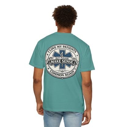 Paramedic T-Shirt — "I Love My Patients But Please Make Sense Common Again" Funny EMS Tee