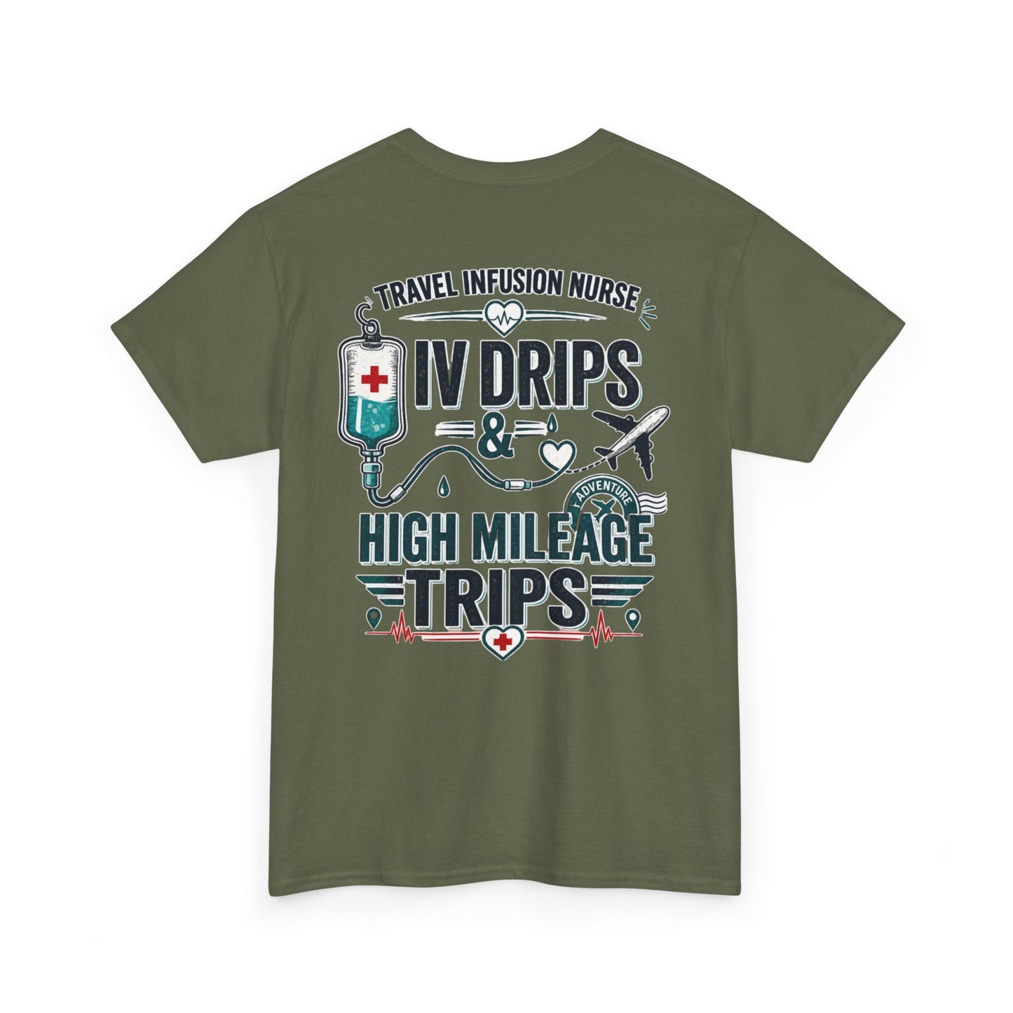 Travel Infusion Nurse Tee — IV Drips & High Mileage Trips