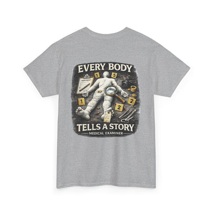 Every body tells a story Medical Examiner shirt,  Paramedic T-Shirt — First Responder Gift