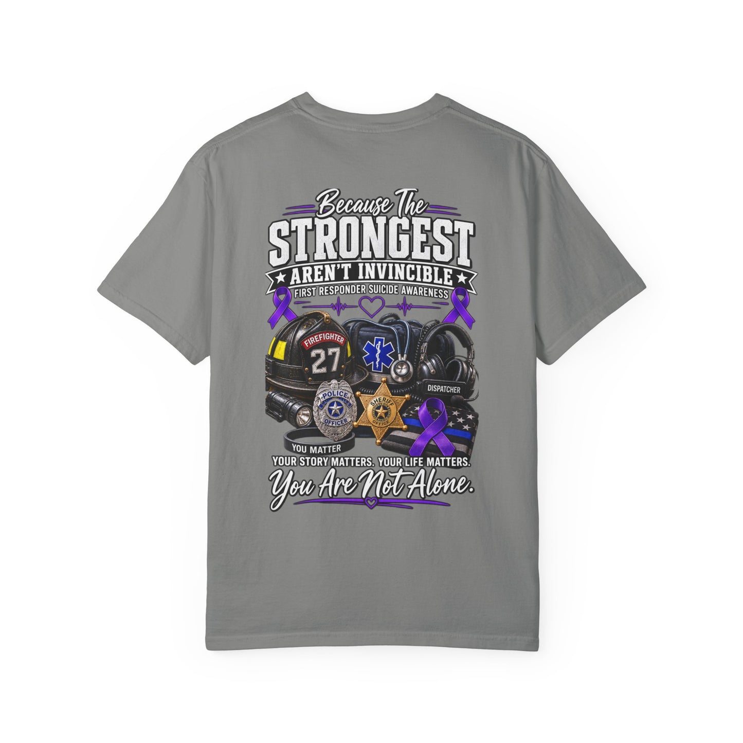 T-Shirt — "Because The Strongest Aren't Invincible" First Responder Support Tee