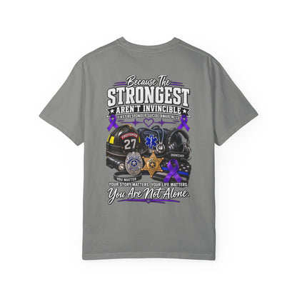 T-Shirt — "Because The Strongest Aren't Invincible" First Responder Support Tee