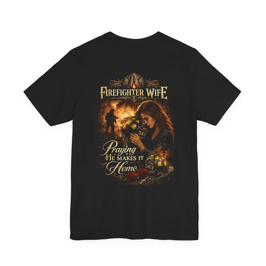 Firefighter Wife Tee — "The Ones Who Wait"