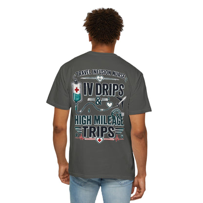Travel Infusion Nurse T-shirt — IV Drips & High Mileage Trips