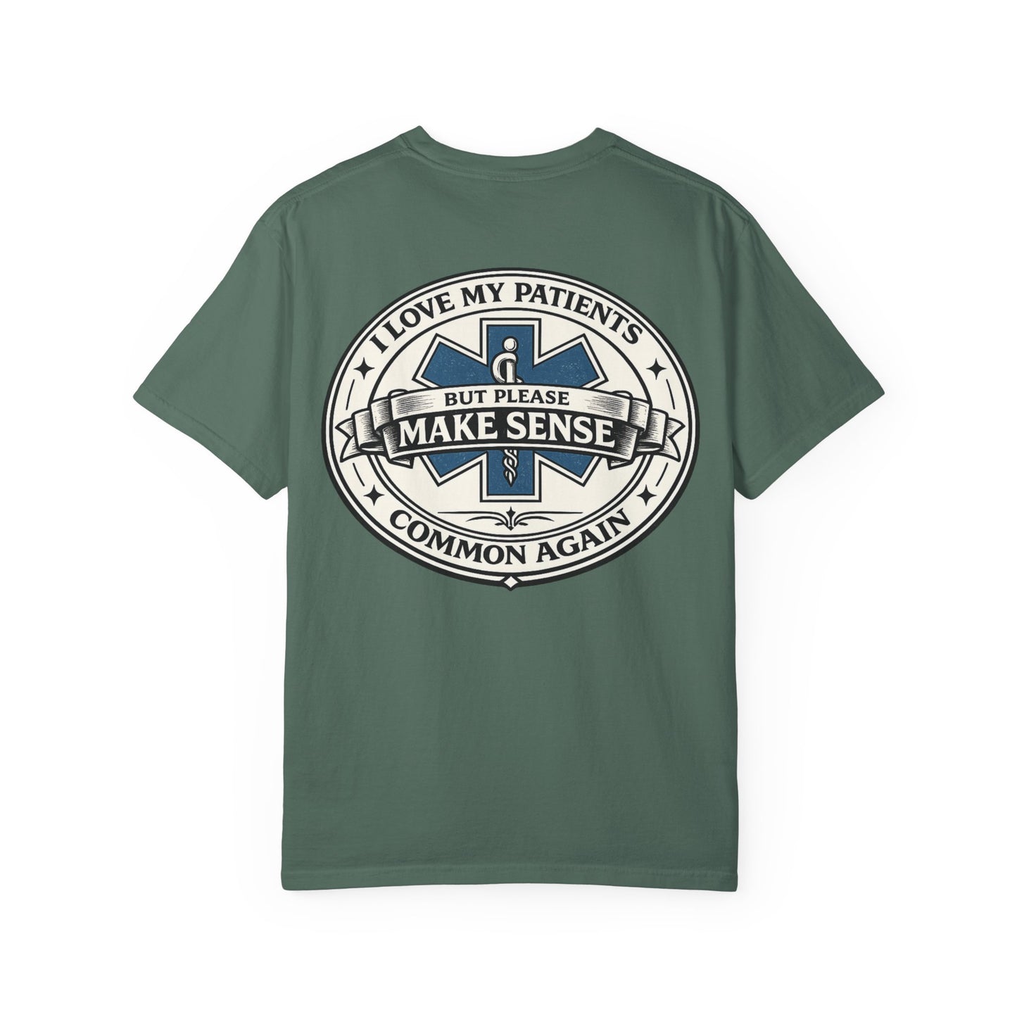 Paramedic T-Shirt — "I Love My Patients But Please Make Sense Common Again" Funny EMS Tee