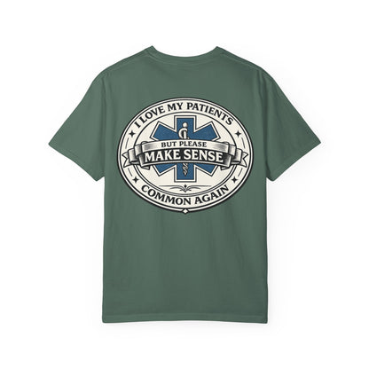 Paramedic T-Shirt — "I Love My Patients But Please Make Sense Common Again" Funny EMS Tee