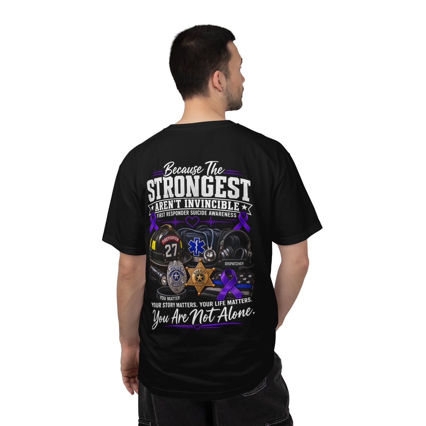 T-Shirt — "Because The Strongest Aren't Invincible" First Responder Support Tee