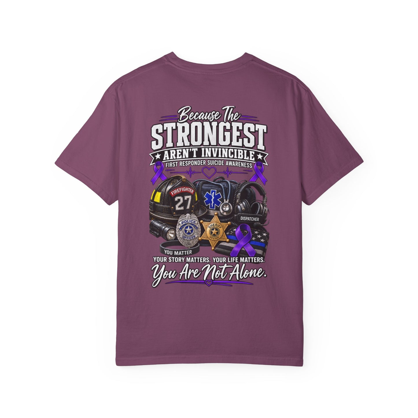T-Shirt — "Because The Strongest Aren't Invincible" First Responder Support Tee