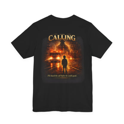 Firefighter Tee — "The Calling: Some Careers Are Chosen. Others Choose You."