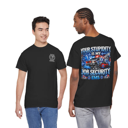 EMS Paramedic Tee — "Your Stupidity Is My Job Security" Funny EMT Shirt