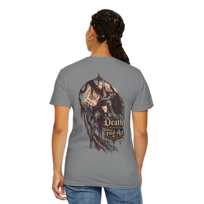Death Is Not the Final Act Graphic T-Shirt