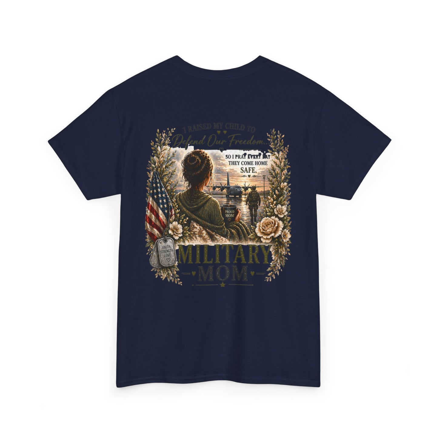 Military Mom Tee — “I Raised My Child to Defend Our Freedom” Patriotic Shirt