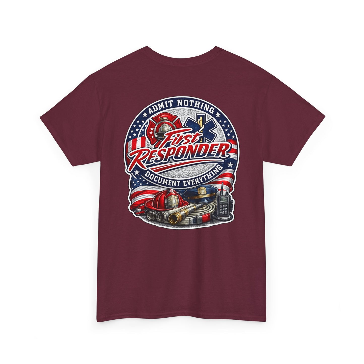 First Responder Tee — "Admit Nothing, Document Everything" Firefighter EMT Police Paramedic Shirt