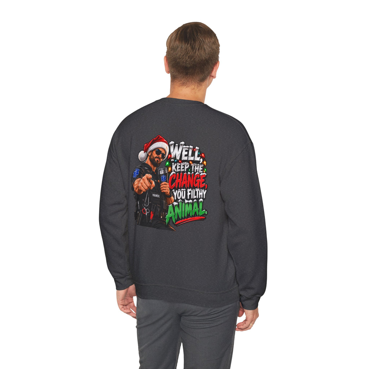 Funny Paramedic Christmas Shirt, Keep the Change You Filthy Animal, EMS Holiday Sweatshirt, EMT Gift, First Responder Christmas Apparel