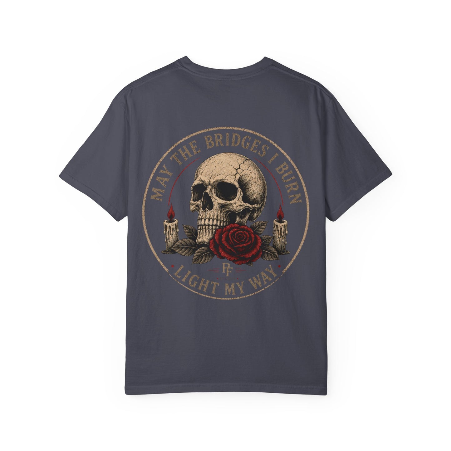 Skull & Rose 'May The Bridges I Burn Light My Way' T-Shirt