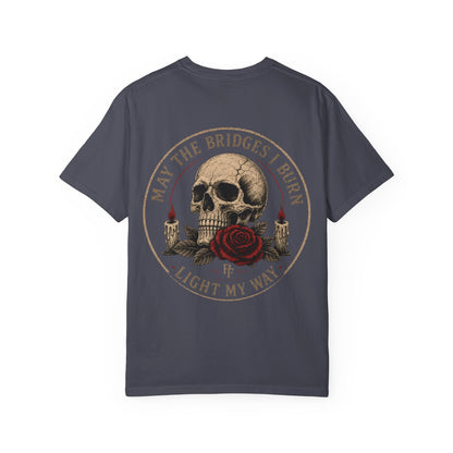 Skull & Rose 'May The Bridges I Burn Light My Way' T-Shirt