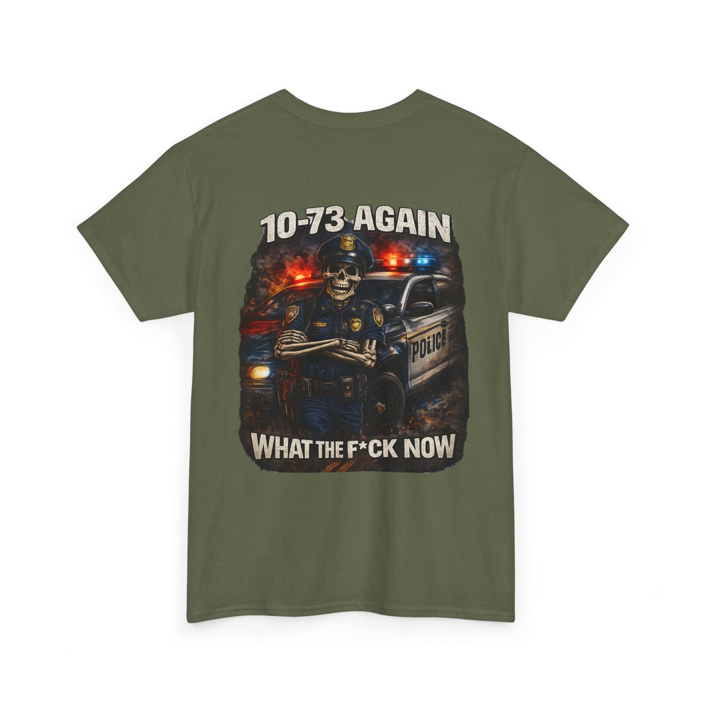 10-73 Again WTF Police Tee, Funny Law Enforcement Shirt