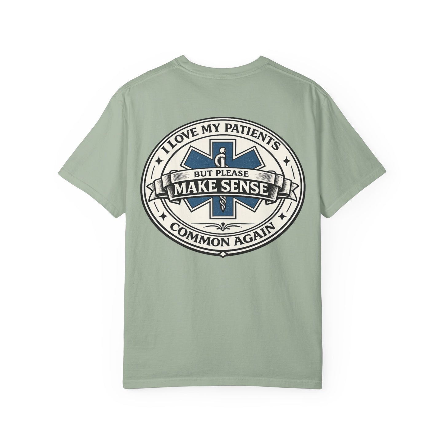 Paramedic T-Shirt — "I Love My Patients But Please Make Sense Common Again" Funny EMS Tee