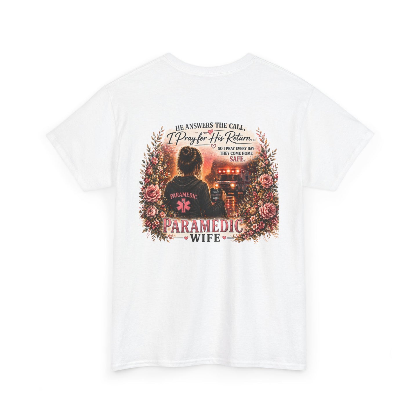 Paramedic Wife T-Shirt — "He Answers the Call, I Pray for His Return" EMS Wife Gift