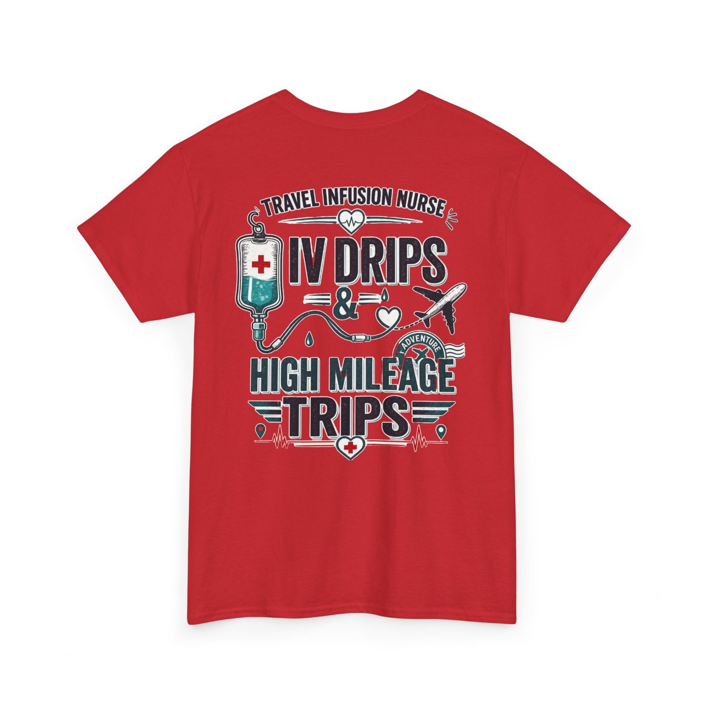 Travel Infusion Nurse Tee — IV Drips & High Mileage Trips