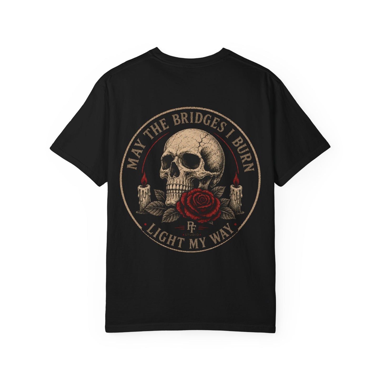 Skull & Rose 'May The Bridges I Burn Light My Way' T-Shirt