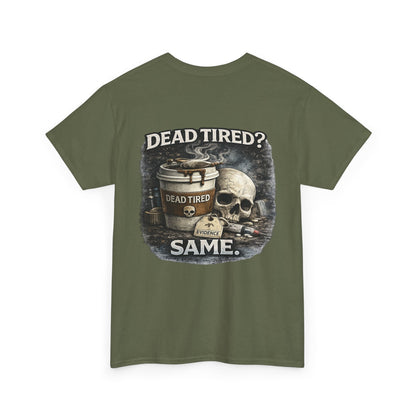 Funny 'Dead Tired' Paramedic T-Shirt — First Responder Gift