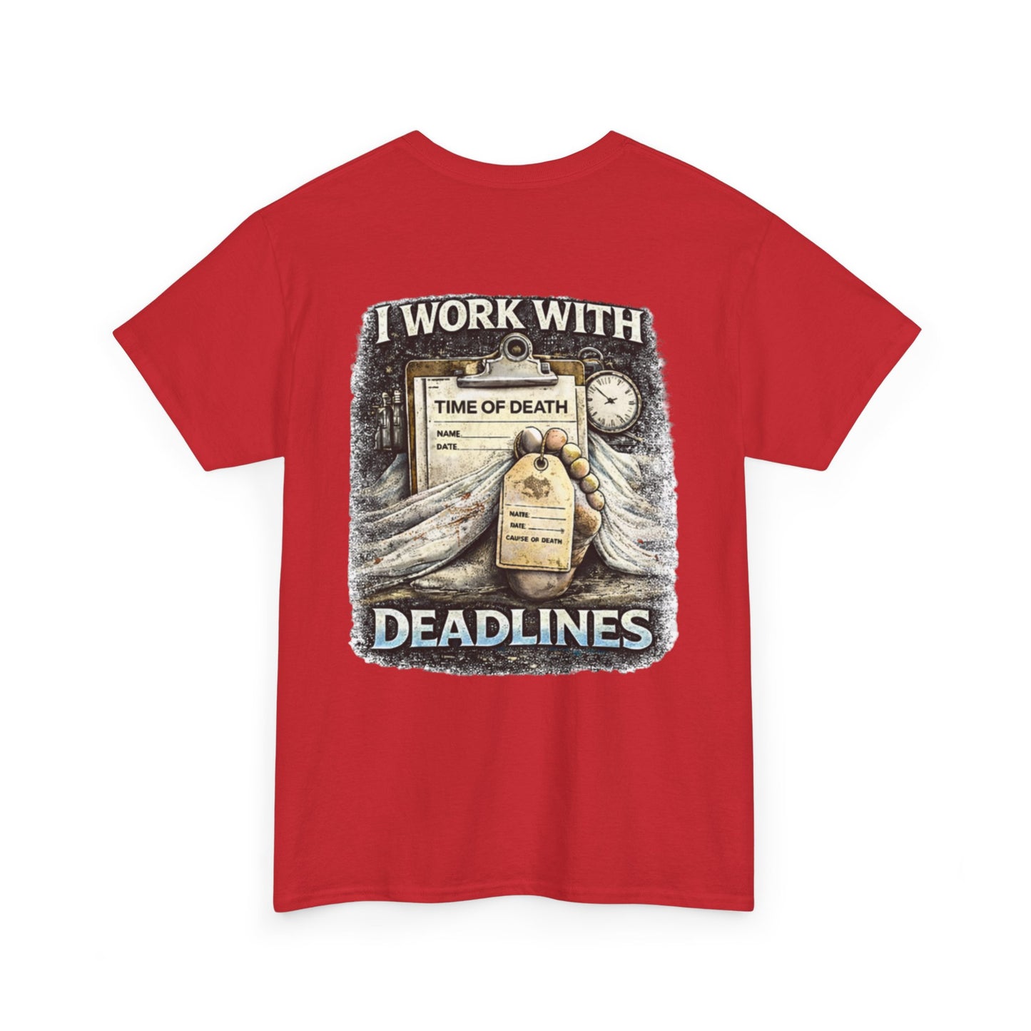 I Work With Deadlines Dark Humor Medical Examiner Tee | Paramedic First Responder