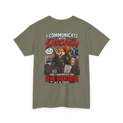 I Communicate With Sarcasm & Disappear for 24 Hours EMS Chaos Squirrel Tee