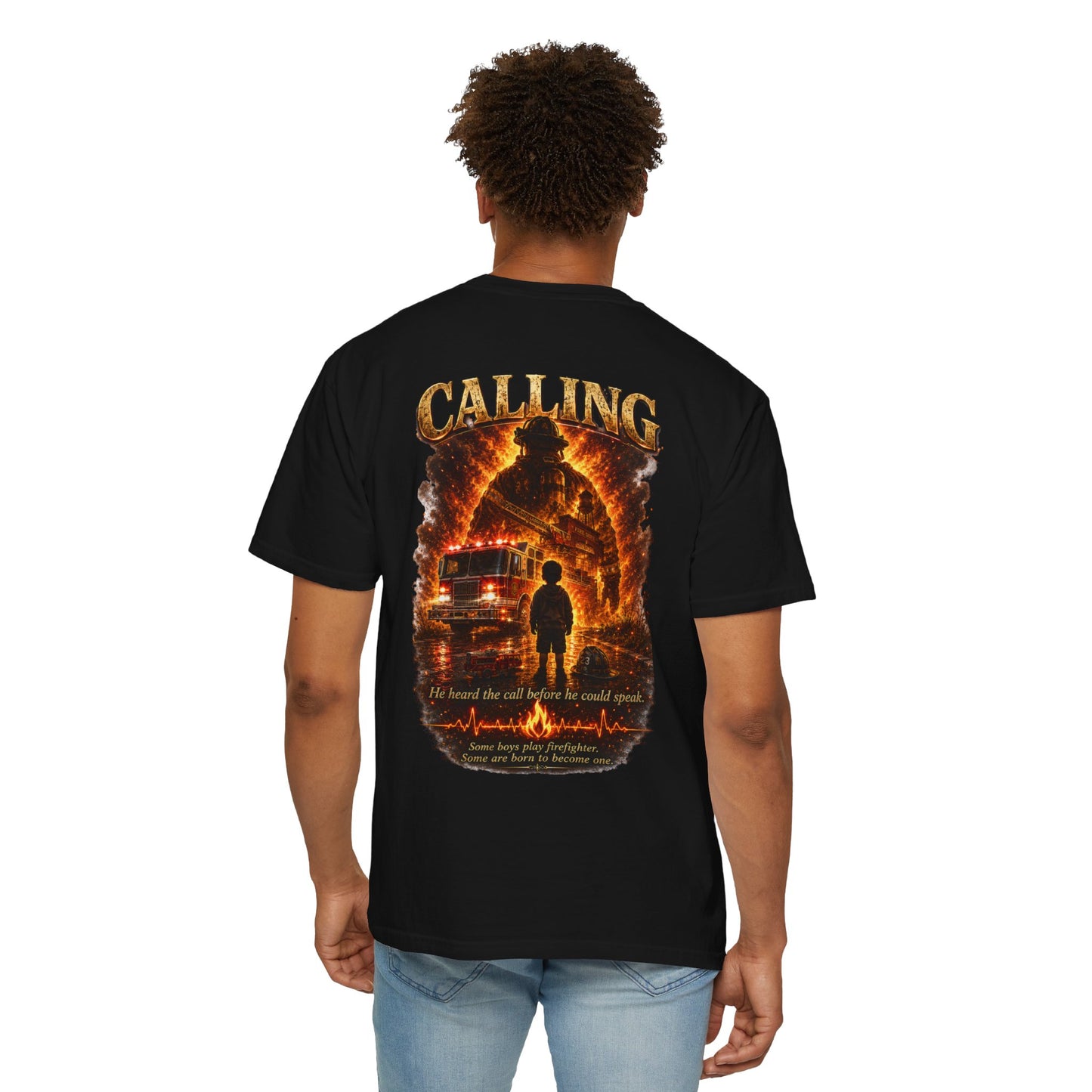 Firefighter Legacy T-Shirt — "He Heard the Call Before He Could Speak" Back Design