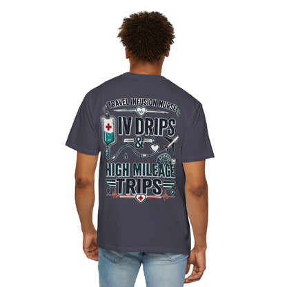 Travel Infusion Nurse T-shirt — IV Drips & High Mileage Trips