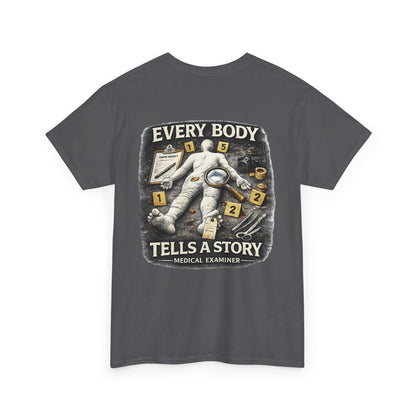Every body tells a story Medical Examiner shirt,  Paramedic T-Shirt — First Responder Gift