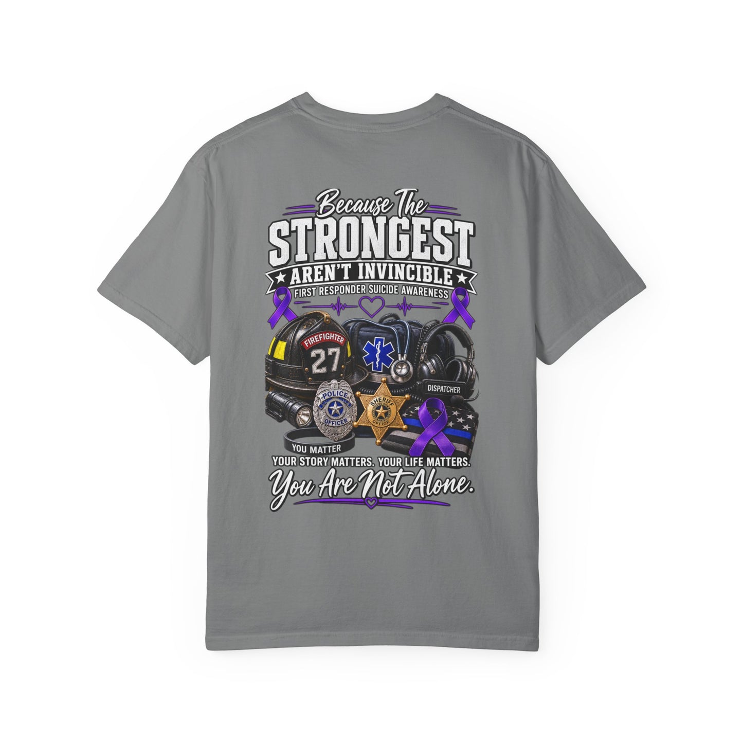 T-Shirt — "Because The Strongest Aren't Invincible" First Responder Support Tee