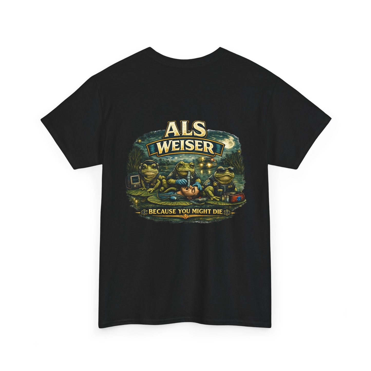 First Responder Tee "Budweiser Nope ALS Weiser" EMS Paramedic Firefighter Police