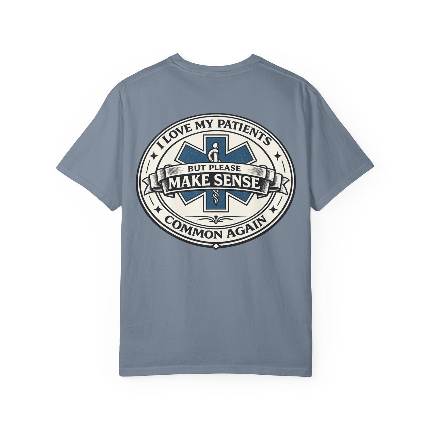 Paramedic T-Shirt — "I Love My Patients But Please Make Sense Common Again" Funny EMS Tee