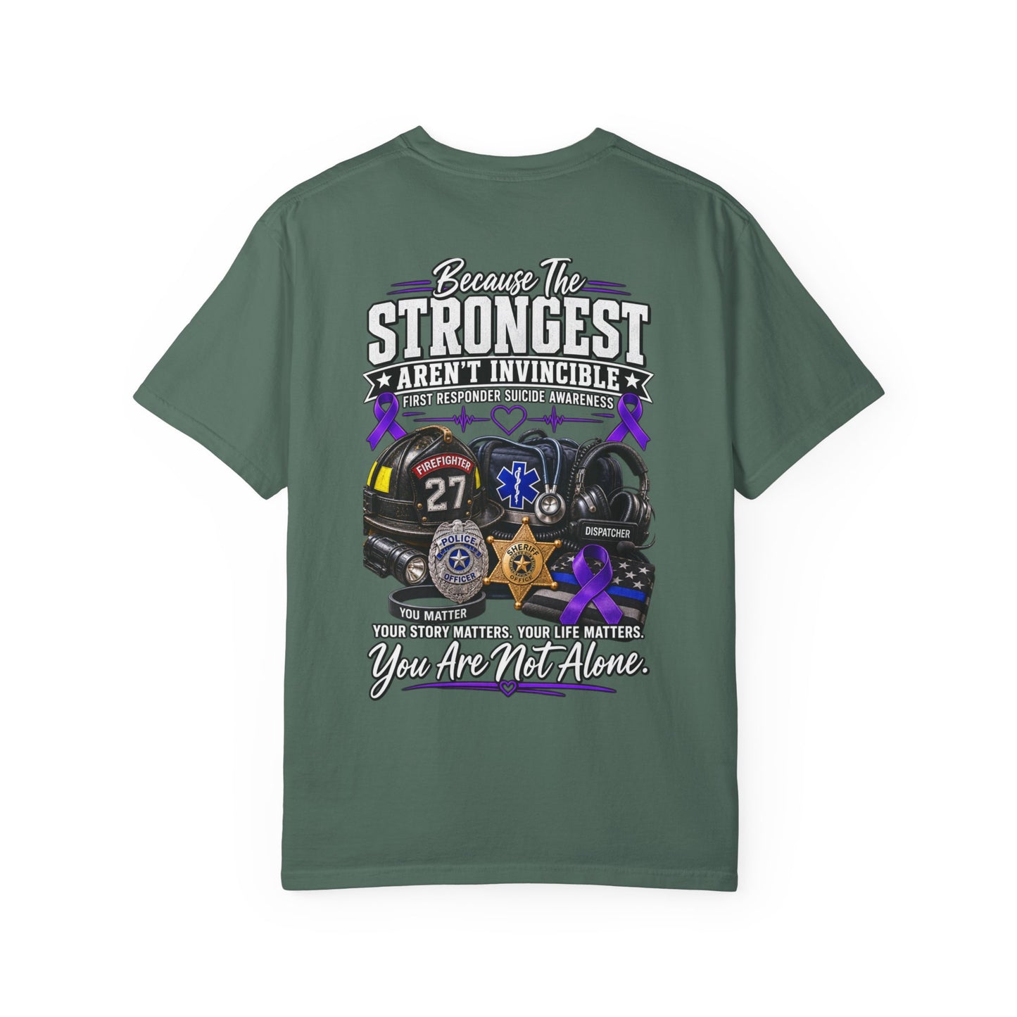 T-Shirt — "Because The Strongest Aren't Invincible" First Responder Support Tee