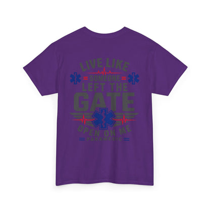 Paramedic T-Shirt — "Live Like Someone Left The Gate Open On Me" EMS/EMT First Responder Tee
