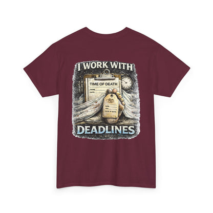I Work With Deadlines Dark Humor Medical Examiner Tee | Paramedic First Responder