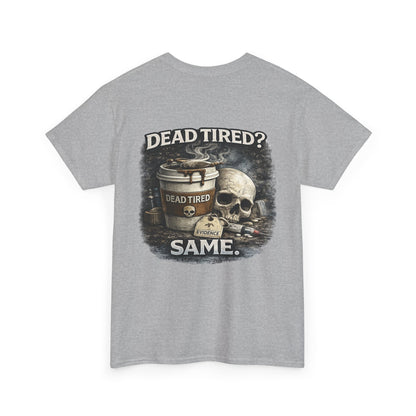 Funny 'Dead Tired' Paramedic T-Shirt — First Responder Gift