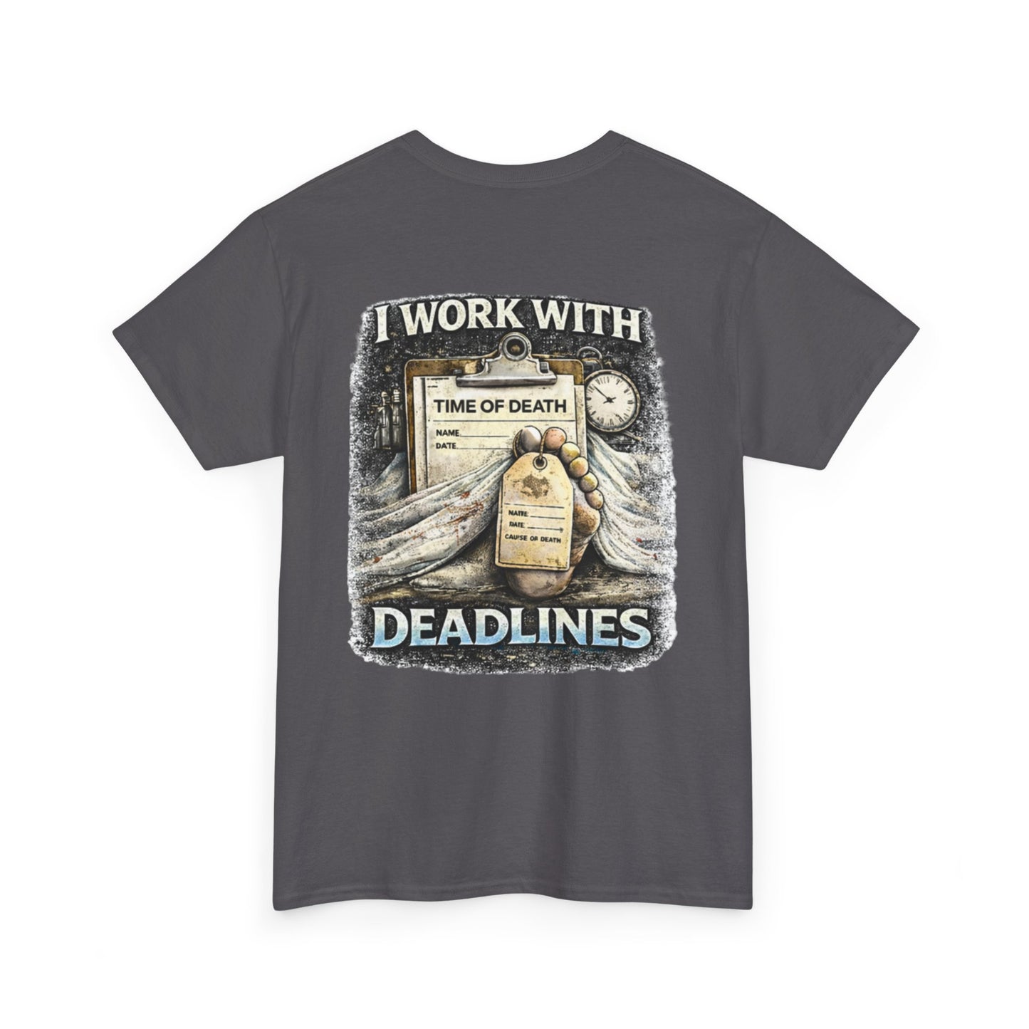 I Work With Deadlines Dark Humor Medical Examiner Tee | Paramedic First Responder