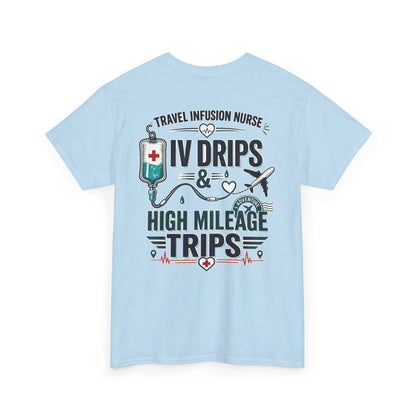 Travel Infusion Nurse Tee — IV Drips & High Mileage Trips