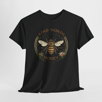 Kind Words Stick Like Honey Bee T-Shirt — Sweet Southern Positive Vibes Tee